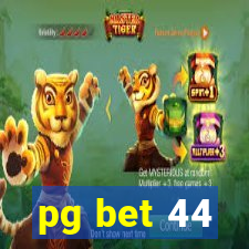 pg bet 44